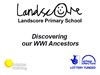 Landscore Primary School: Discovering our WWI Ancestors
